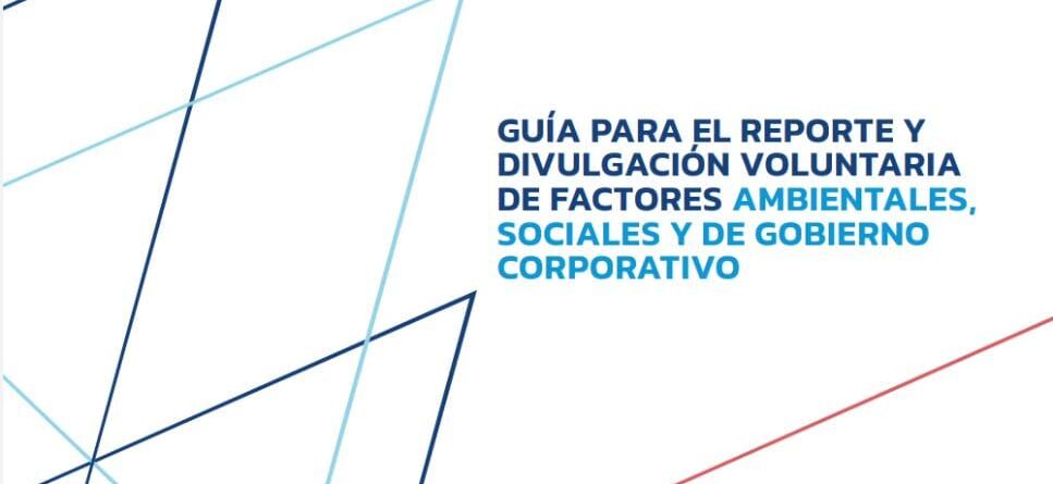 Guía para el reporte y divulgación voluntaria de factores ambientales, sociales y de gobierno corporativo